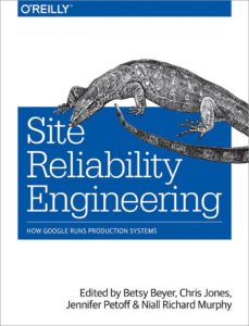 Site Reliability Engineering_ How Google Runs Production Systems (2016) by Betsy Beyer